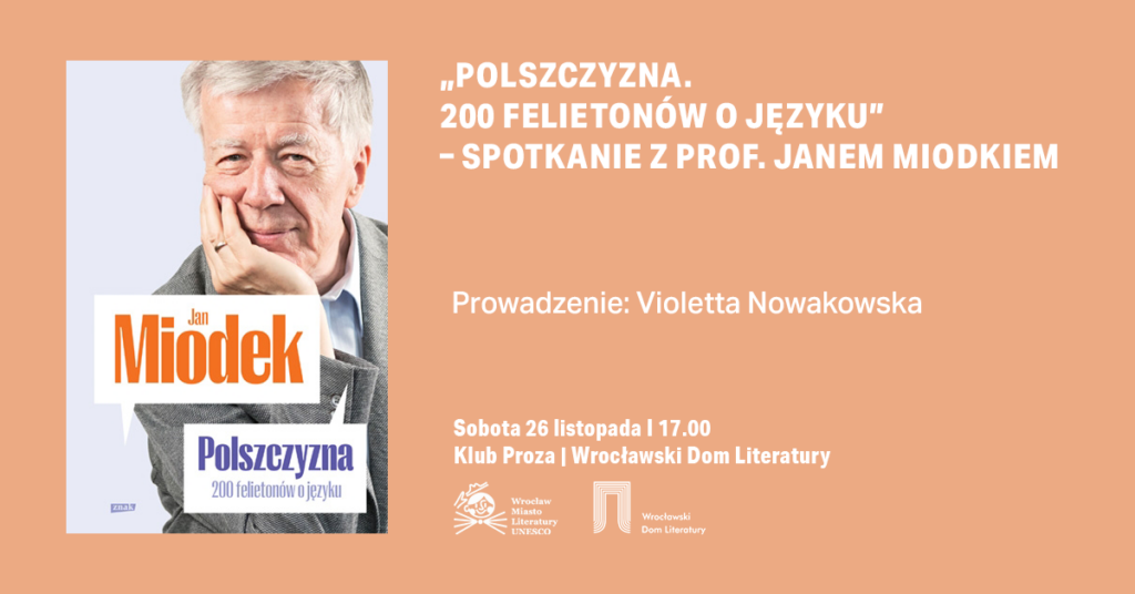 „Polszczyzna. 200 felietonów o języku” – spotkanie z prof. Janem Miodkiem