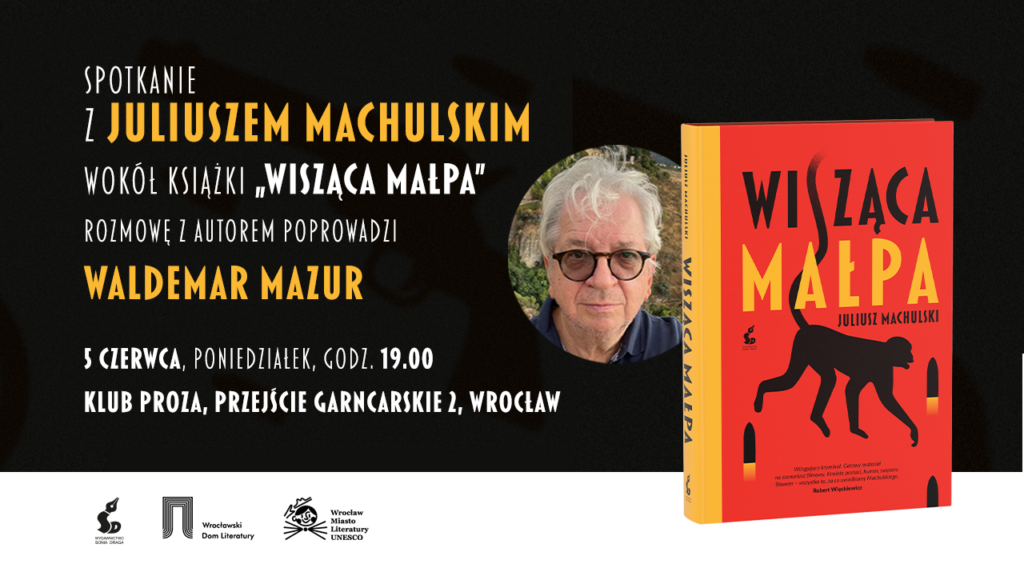 Juliusz Machulski „Wisząca małpa” | spotkanie autorskie we Wrocławiu